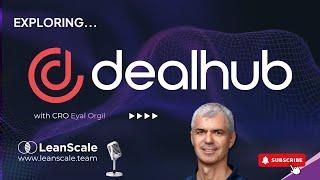 Exploring Dealhub! | LeanScale Product Demos