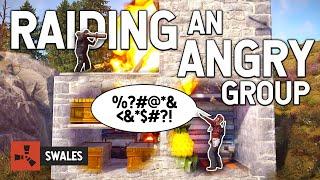 RAIDING AN ANGRY GROUP - RUST