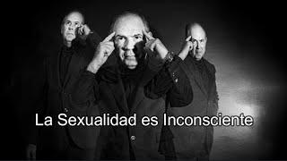 La Sexualidad es Inconsciente