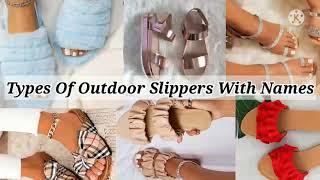 Types Of Slippers With Name/Types Of Slippers For Girls/Types Of Outdoor Home Wear Slipper With Name