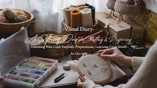 Visual Diary #49 | A Relaxing Day of Crafting & Preparing | Unboxing Craft Goods, Cross Stitch