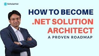 How to Become a .NET Solution Architect || ScholarHat ||  Shailendra Chauhan