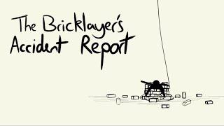 The Bricklayer's Accident Report