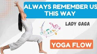 ALWAYS REMEMBER US THIS WAY - Lady Gaga | HAPPY FLOW