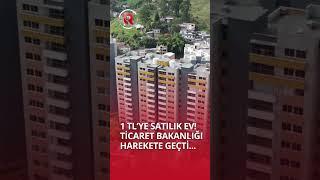 1 TL'YE SATILIK EV! TİCARET BAKANLIĞI HAREKETE GEÇTİ! #haber #shortsvideo #evsahibi #satılıkev