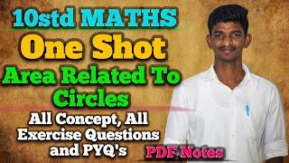 ONE SHOT Area Related To Circles All Concept All Exercise Questions and PYQ's 10std Maths