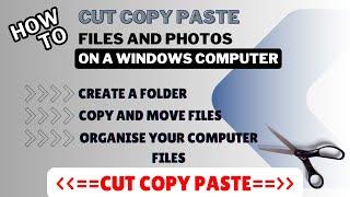 How to CUT COPY & paste files and photos on a windows computer