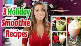 3 Easy Holiday Smoothies