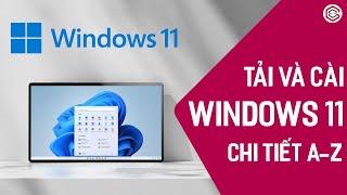 Cách Tải Và Cài Đặt WINDOWS 11 Cho Máy Tính Bằng USB Chi Tiết A-Z