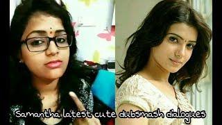 Samantha  latest cute dubsmash dialogues - By Bhanu Supriya