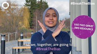 #BreakTheBias for IWD 2022 and beyond through your message to the world