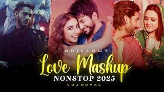 Chillout Mix Love Songs Mashup 2025 | Nonstop | Jukebox | VDj Royal | Romantic Song