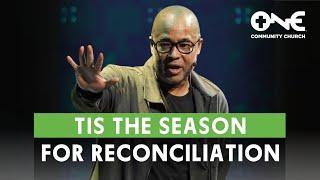 Tis the Season for Reconciliation | A Message from Dr. Bryan Loritts