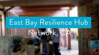 The Resilience Hub Series: East Bay Resilience Hub Network