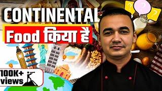 Continental Cuisine | What is Continental Food | European Cuisine | Chef Dheeraj Bhandari