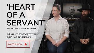 "Heart of a Servant: The Father Flanagan Story:" A sit-down with the filmmakers