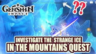 How to: INVESTIGATE THE STRANGE ICE - In the Mountains FULL QUEST GUIDE 【 Genshin Impact 】