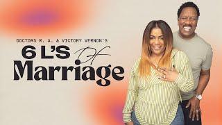 Doctors R.A. & Victory Vernon's 6 L's Of Marriage // The Word Church