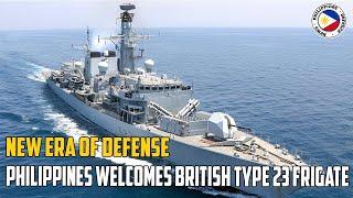 New Era of Defense: Philippines Welcomes British Type 23 Frigate