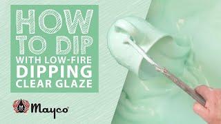 How to Dip Using Low-Fire Clear Glazes