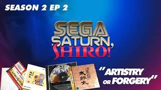 SEGA SATURN, SHIRO! - SEASON 2: EPISODE 3 - "Artistry or Forgery"
