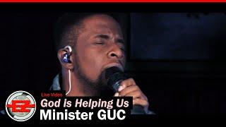 Minister GUC - God Is Helping Us (Live)