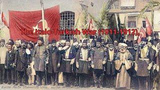 The Italo-Turkish War (1911-1912)