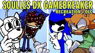 Friday Night Funkin VS SONIC Soulles DX Gamebreaker Recreation + DLCs x New Versions (FNF MOD HARD)