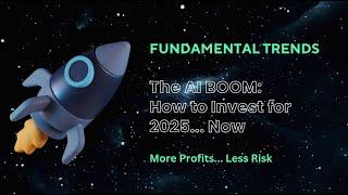 The AI BOOM: How to Invest for 2025 Now