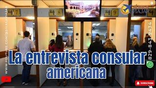 LA ENTREVISTA CONSULAR AMERICANA