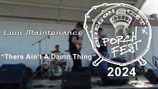 LOW MAINTENANCE  |  There Ain't A Damn Thing (Live at ORegon City Porchfest 2024)