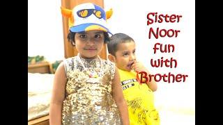 Sister Noor fun with Brother