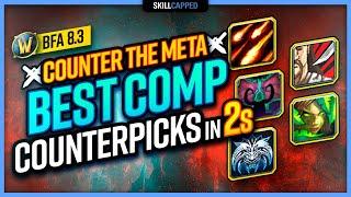 COUNTER THE META: BEST COMP Counterpicks in 2s | BfA 8.3 WoW PvP Guide