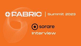 Sorare Interview | Fabric Summit 2023