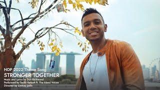 NDP 2022 Theme Song - Stronger Together [Official Music Video]