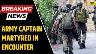 Doda Encounter: Army Captain Martyred In Fight With Terrorists In Jammu And Kashmir | Breaking News