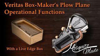 Veritas Box Maker's Plow Plane Operational Examples with a Live Edge Box