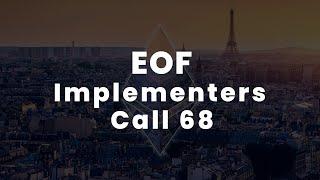 EOF Implementers Call #68