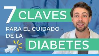 ‼️ 7 CLAVES para el CUIDADO de la DIABETES 