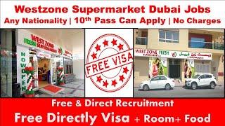 West Zone Supermarket Jobs In Dubai With Visa 2024 #supermarketjobsindubai #dubaijobs