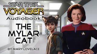 (Free Audiobook) Star Trek Voyager: The Mylar Cat. by Mary Lovelace (Complete) (2024 Edition)