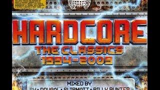 Hardcore : The Classics 1994 - 2009 - CD1 Mixed By Slipmatt & Billy Bunter