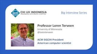 CHI UX Indonesia | Big Interview Series Part 1:  Loren Terveen