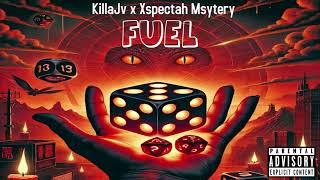 KillaJv - Fuel (Ft. @Xspectmysterymusic )(Official Audio)