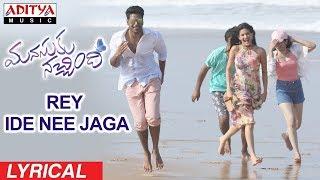 Rey Ide Nee Jaga Lyrical || Manasuku Nachindi Songs || Sundeep Kishan, Amyra Dastur || Radhan