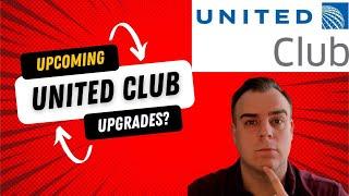 United Clubs are getting UPGRADED?