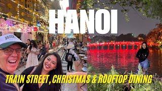 First Day in Hanoi: Exploring Fantastic Old Quarter, Beautiful Christmas Wonderland & Train Street