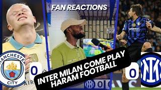 MANCHESTER CITY 0-0 INTER MILAN( Divine - NIGERIAN FAN REACTION) UEFA CHAMPIONS LEAGUE