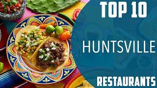 Top 10 Best Restaurants to Visit in Huntsville | USA - English