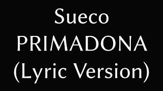 Sueco PRIMADONA (Lyric Version)